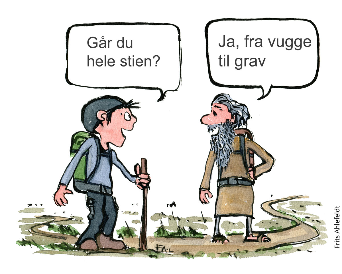 Illustration af en vandrer som spørger en ældre vandrer om han går hele stien "ja, fra vugge til gra" svarer den gamle - Vandrefilosofi tegning af Frits Ahlefeldt